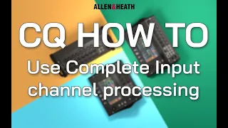 CQ How To - Use Complete Input channel processing