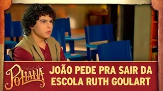 João pede pra sair da Escola Ruth Goulart | As Aventuras de Poliana