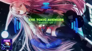 The Toxic Avenger – Make this right [FUCK ANIMATED]