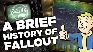 A Brief History of Fallout - Fallout 4 Show