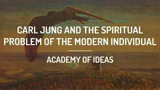 Carl Jung and the Spiritual Problem of the Modern Individual