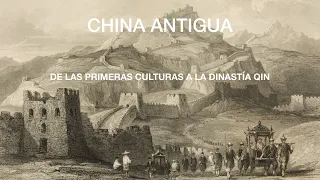 China Antigua. De las primeras culturas a la Dinastía Qin.