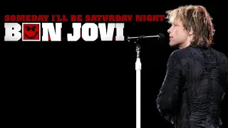 Bon Jovi | Someday I'll Be Saturday Night | Live Version