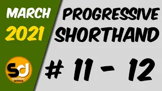 # 11 - 12 | 90 wpm | Progressive Shorthand | March 2021