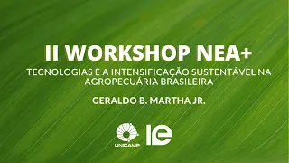 Tecnologias e a intensificação sustentável na agropecuária brasileira - Geraldo B. Martha Jr.