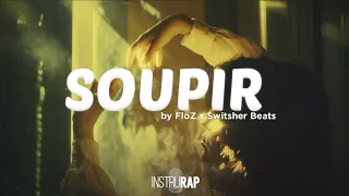 [FREE] Instru Rap Piano/Trap/Melancolique - SOUPIR - Prod. By FloZ x Switsher Beats