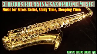 3 Hours Romantic Relaxing Saxophone Music:  Music for Stress Relief, Study Time, Sleeping Time...