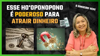 FAÇA ASSIM O HO'OPONOPONO PODEROSO PARA ATRAIR DINHEIRO