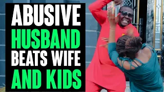 ABUSIVE MAN BEATS WIFE AND KIDS, He Learns his lessons | LOVE FRANCIS CONCEPT #lifelessons