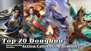 Top 20 Donghua You Must Watch - 20 Best Raw Donghua |Low Quality| Action/Romance/Cultivation