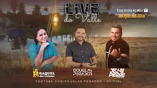 Live do valle  - Douglas Pegador e Raquel a Rainha da sofrência | #FiqueEmCasa #Comigo