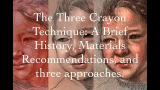 The Three Crayon Technique: A Brief History, Materials Recommendations, And Three Approaches