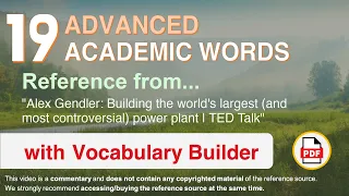 19 Advanced Academic Words Ref from "Building the world's largest [...] power plant | TED"