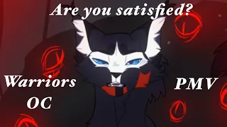 Are You Satisfied? |WARRIORS OC PMV| Gore Warning