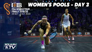 Squash: CIB PSA World Tour Finals 2019/20 - Women's Pools Day 3 Roundup