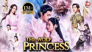 The Wolf Princess 👸 Full Movie in Hindi | 2023 New Chinese Movies | Princess's Romance Full Movie