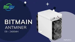 Bitmain Antminer E9 2400 MH