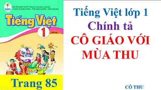 Chính tả: Cô giáo với mùa thu | Tiếng Việt lớp 1 sách Cánh Diều| Cô Thu