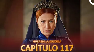 Hurrem La Sultana Capitulo 117 (Versión Larga)