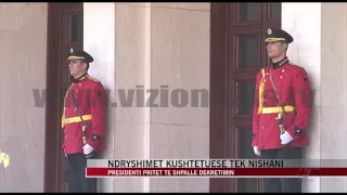 Ndryshimet kushtetuese tek presidenti Nishani - News, Lajme - Vizion Plus