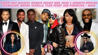 Gossip Quickies: Essence Sexiest Men, Nicki & Kenneth, Megan, Glorilla, Tyler, Bad Parenting + More!