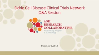 ASH Research Collaborative Sickle Cell Disease Clinical Trials Network Q&A Session