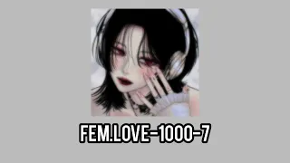 Fem.love-1000-7(speed up) | У меня нет проблем, кроме моей башки