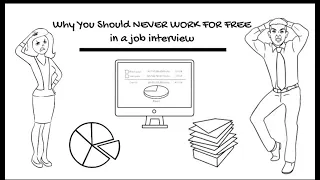 Why You Should NEVER WORK FOR FREE In A Job Interview