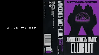 Premiere: Amine Edge & DANCE - Club Lit ft. SerGy (Matt Sassari Remix) [CUFF]