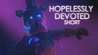 [SFM-FNAF] - Hopelessly Devoted Short