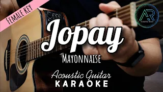 Jopay by Mayonnaise (Lyrics) | Acoustic Guitar Karaoke | TZ Audio Stellar X3 | Female Key