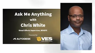 Ask Me Anything: VFX Pros Tell All (ft. Chris White)