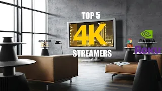 Top 5 Best 4k Streaming Devices