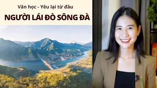 Ôn Văn không học vẹt - 15 phút yêu thêm "Người lái đò Sông Đà" của nhà văn Nguyễn Tuân