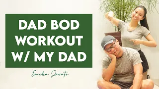 DAD BOD WORKOUT FOR BEGINNERS W/ MY DAD / Home Workout + no equipment | Ericka Javate