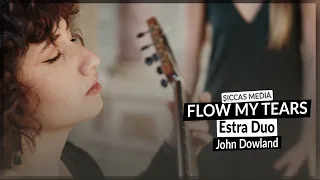 Estra Duo (Aurora Orsini & Sofia Celenza) plays Flow My Tears by John Dowland | Siccas Media