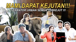 MAMI DAPAT KEJUTAN !!!! - SEKANTOR URBAN SEMUA TERKEJUT !!!