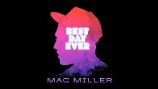 Keep Floatin' - Mac Miller ft. Wiz Khalifa Best Day Ever