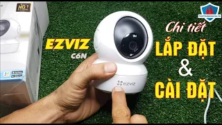 Hướng dẫn cài ezviz, lắp đặt và cài xem trên điện thoại chi tiết | Ezviz C6N  | Thiết Bị An Ninh 24H