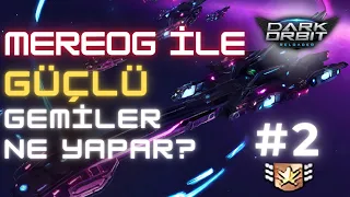 Darkorbit Mereog İle Güçlü Gemiler Ne Yapar ? BL Haritalarının Önemi ! #2