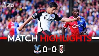 HIGHLIGHTS | Crystal Palace 0-0 Fulham | Fulham Come Close But Settle For Point