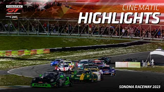 Cinematic Highlights - Sonoma Raceway 2023 l Fanatec GT World Challenge America Powered by AWS