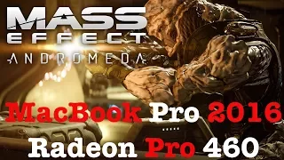 Mass Effect Andromeda Vs. MacBook Pro 2016 Radeon Pro 460
