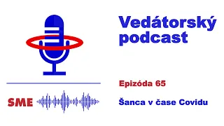 Vedátorský podcast  65 – Šanca v čase Covidu