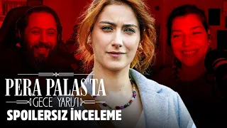 PERA PALAS'TA GECE YARISI (2022) Spoilersız Dizi İncelemesi