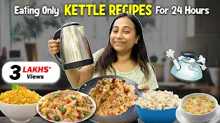 I only ate *Electric Kettle Recipes* for 24 Hours | Food Challenge