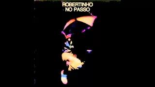 Robertinho de Recife - Robertinho no Passo (Com Hermeto Pascoal) (1978) (Full Album)