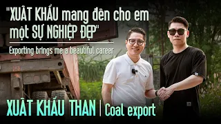 XUẤT KHẨU THAN CỦI - Thanh niên 1994 hoài bão về "Một Sự Nghiệp Đẹp" 0989625602