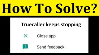 How To Fix True Caller Keeps Stopping Error Android || Fix True caller Not Open Problem Android