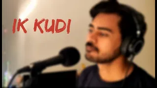 Ikk Kudi {cover} |  a  k  a  s  h  | Diljit Dosanjh | Alia Bhatt | Amit Trivedi | Soulful Songs